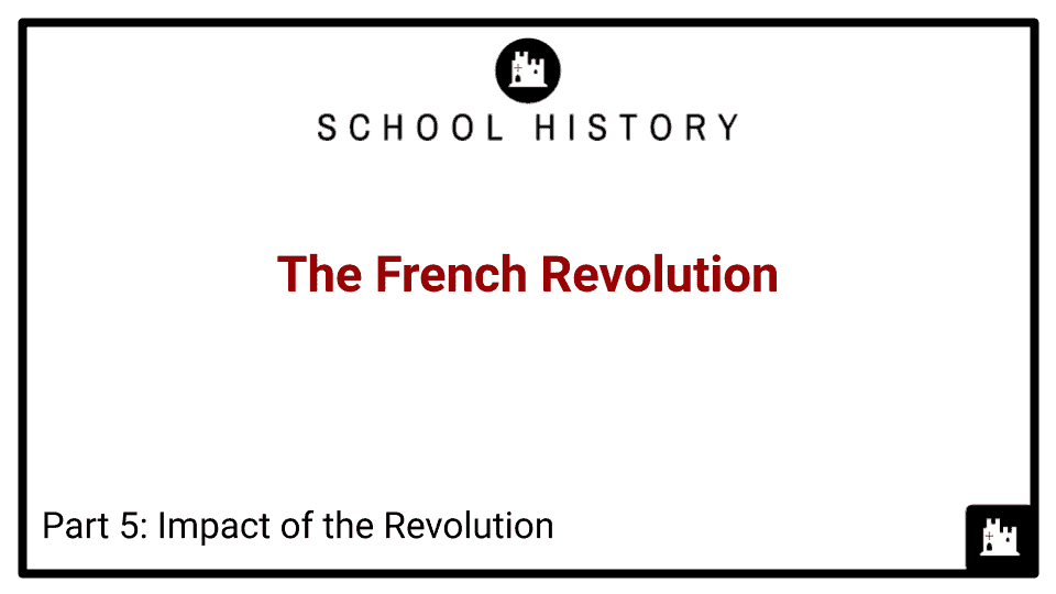 The French Revolution Course_ Part 5_Impact of the Revolution