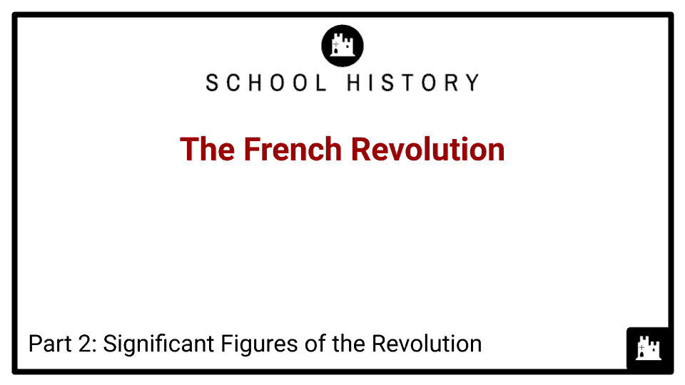 The French Revolution Course_Part 2_Sigjnifcant figures of the revolution