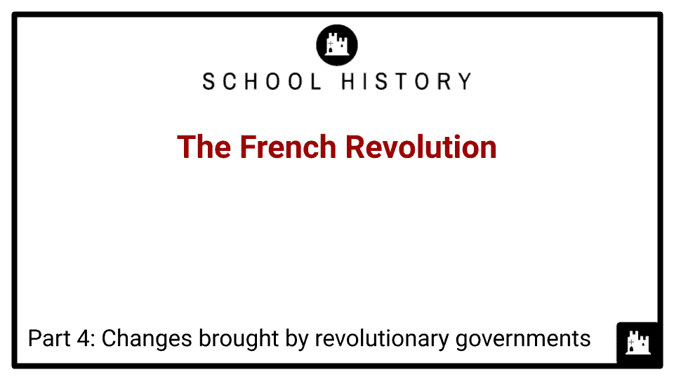 The French Revolution Course_Part 4_Changes brought by revolutionary governments