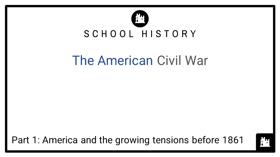 The American Civil War Course_Part 1_America and the growing tensions before 1861_