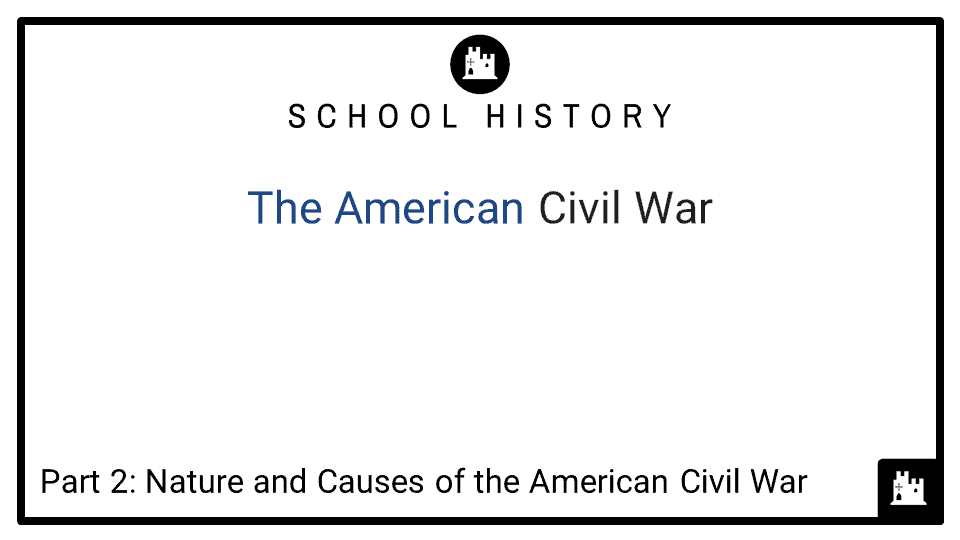 The American Civil War Course_Part _Nature and causes of the American Civil War_